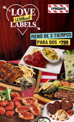 Men&uacute; especial de San Valent&iacute;n en Fridays Tijuana. Cena de 3 tiempos para dos personas por $799 pesos. Incluye entradas, platos fuertes como Ribs y Fajitas, y brownies en forma de coraz&oacute;n.