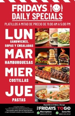 P&oacute;ster promocional para celulares de Fridays Daily Specials en TGI Fridays Tijuana. Muestra el calendario de platillos a mitad de precio de 11:00 am a 5:00 pm: Lunes de s&aacute;ndwiches, sopas y ensaladas; Martes de hamburguesas jugosas; Mi&eacute;rcoles de costillas calientitas; Jueves de pastas hechas a la orden. Incluye contactos para Ordena y Recoge con Fridays To Go en Macroplaza y Zona R&iacute;o.