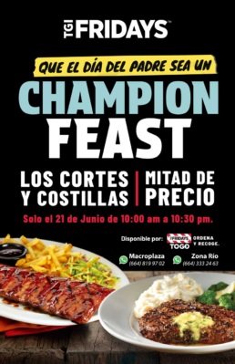 P&oacute;ster promocional para celulares de TGI Fridays Tijuana para el D&iacute;a del Padre titulado Champion Feast. Anuncia cortes y costillas a mitad de precio el 21 de junio de 10:00 am a 10:30 pm, mostrando un costillar con papas fritas y un jugoso corte de carne con pur&eacute; de papa.